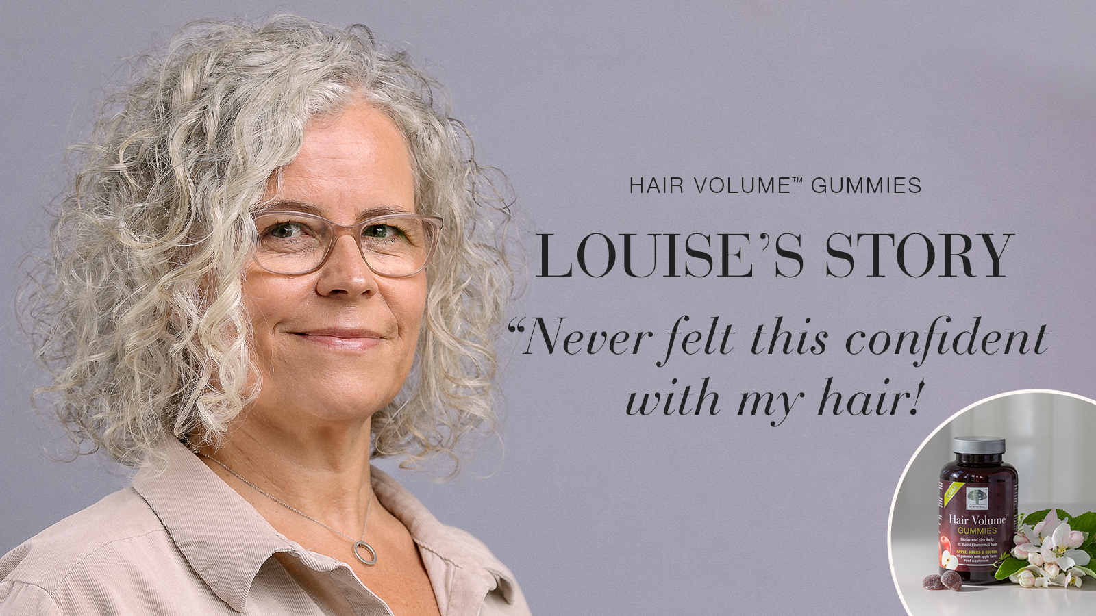 Testimonial Louise, smiling with text Hair Volume™ Gummies, Louise's story, "Never felt this confident with my hair!"