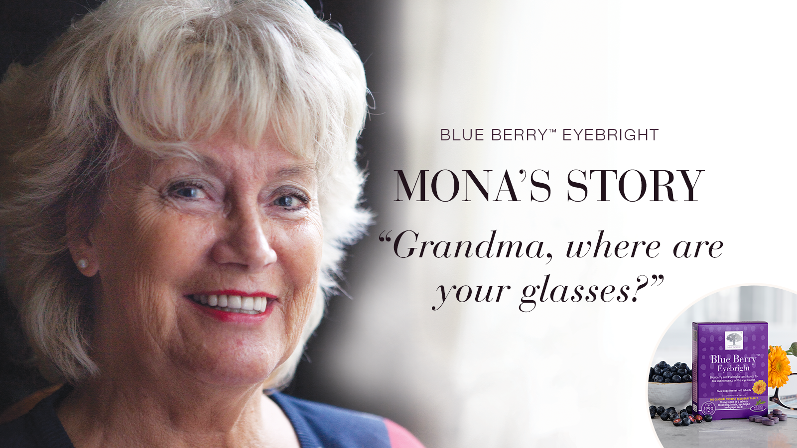 Scandinavian Values 11 Testimonial Mona, smiling with text Blue Berry™ Eyebright, Mona's story, "Grandma, where are your glasses?"