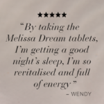 Image with five starts and quote "By taking the Melissa Dream tablets, I'm getting a good night's sleep, I'm so revitalised and full og energy - Wendy.