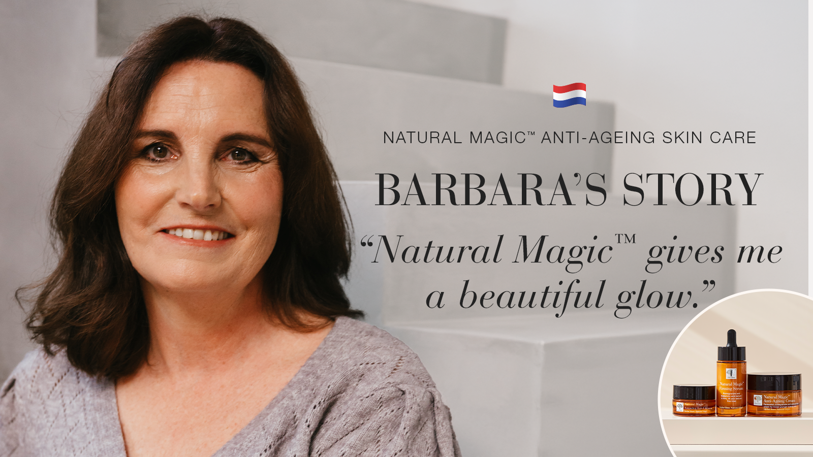 Global reach 12 Natural Magic anti-ageing skin care testimonial Barbara's story quote