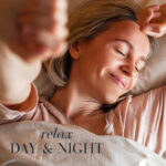 A woman relaxing in bed with text "relax day & night".
